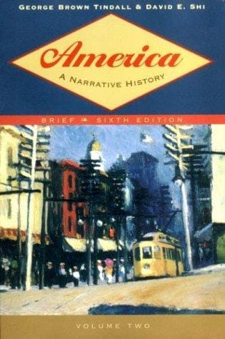 America: A Narrative History, Brief Sixth Edition, Volume Two