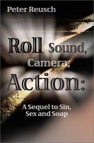 Roll Sound, Camera, Action: A Sequel to Sin, Sex and Soap