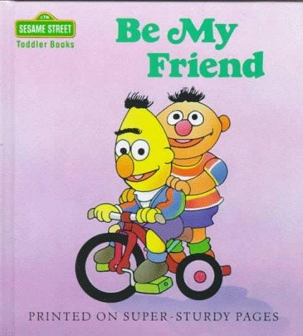 Be my friend: featuring Jim Henson's Sesame Street Muppets