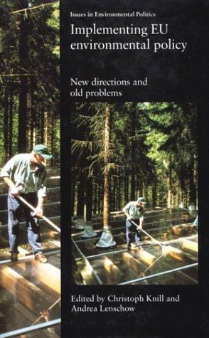 Implementing EU Environmental  Policy: New Directions and Old Problems (Issues in Environmental Politics)