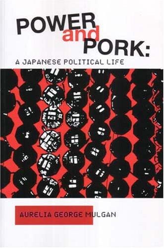 Power and Pork: A Japanese Political Life