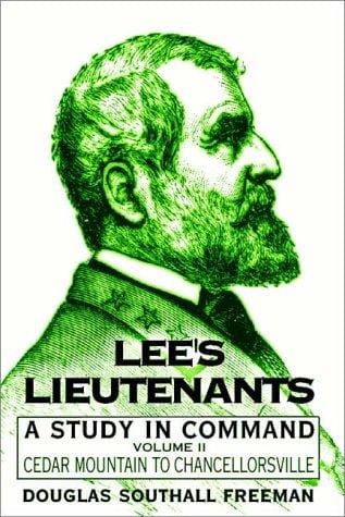 Lee's Lieutenants: A Study In Command (Volume 2)