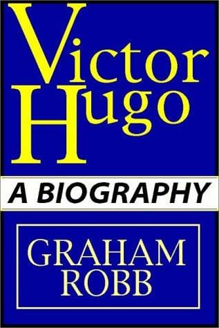 Victor Hugo: A Biography   Part 1 Of 2