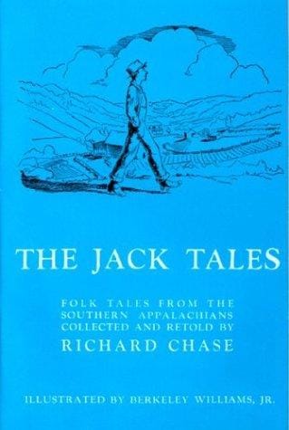 The Jack tales: told by R.M. Ward and his kindred in the Beech Mountain section of Western North Carolina and by other descendants of Council Harmon (1803-1896) elsewhere in the Southern Mountains; with three tales from Wise County, Virginia