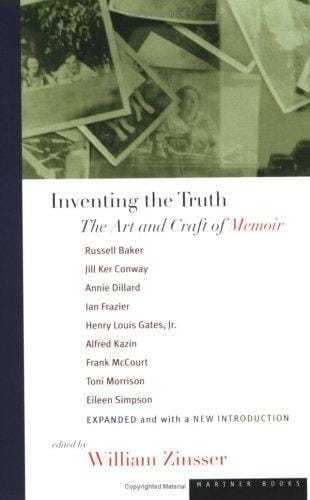 Inventing the Truth: The Art and Craft of Memoir