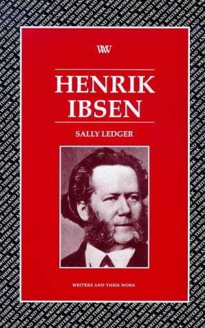 Henrik Ibsen (Writers & Their Work)