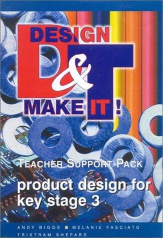 Product Design for Key Stage 3 Course Guide: Teacher Support Pack (Design and Make It)
