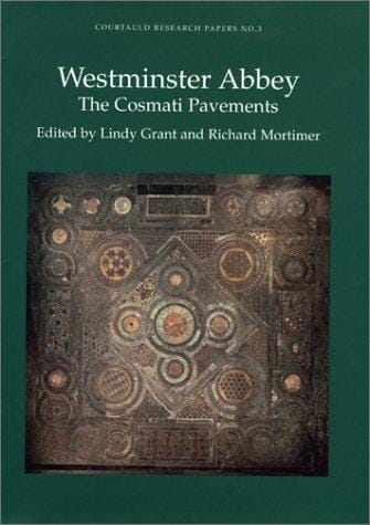 Westminster Abbey: The Cosmati Pavements (Courtauld Research Papers)