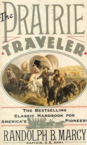 The prairie traveler: the classic handbook for American's pioneers