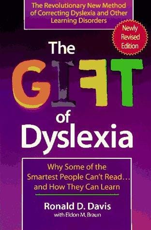 The gift of dyslexia: why some of the smartest people can't read and how they can learn