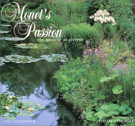 Monet's Passion the Gardens of Giverny 2002 Calendar