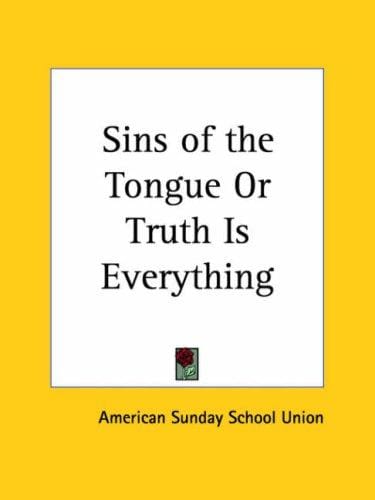 Sins of the Tongue or Truth Is Everything
