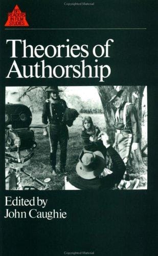 Theories of Authorship: A Reader (British Film Institute Readers in Film Studies)