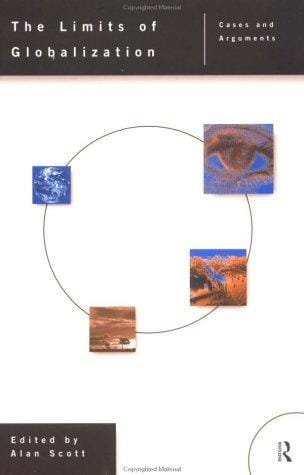 The Limits of Globalization: Cases and Arguments (International Library of Sociology)