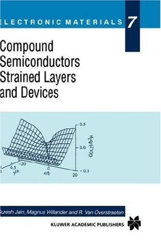Compound Semiconductors Strained Layers and Devices (ELECTRONIC MATERIALS SERIES Volume 7) (Electronic Materials Series)
