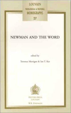 Newman and the Word (Louvian Theological and Pastoral Monographs)