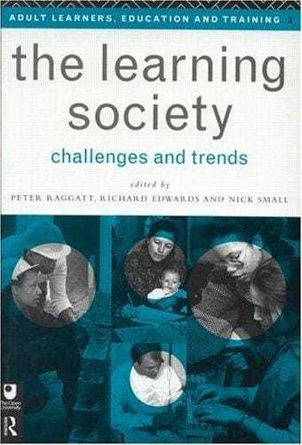 The Learning Society: Challenges and Trends (Open University Set Book)