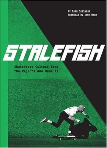 Stalefish: skateboard culture from the rejects who made it