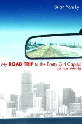 My road trip to the pretty girl capital of the world
