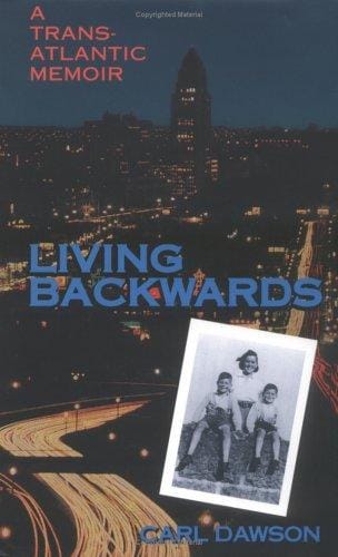 Living backwards: a transatlantic memoir