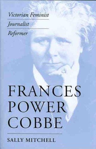 Frances Power Cobbe: Victorian feminist, journalist, reformer