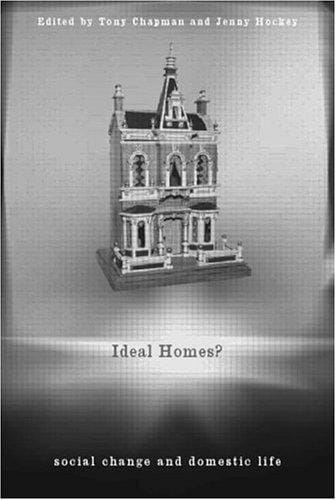 Ideal Homes?: Social Change and the Experience of the Home