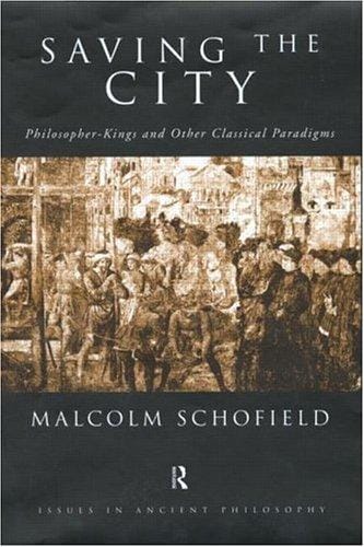 Saving the city: philosopher-kings and other classical paradigms