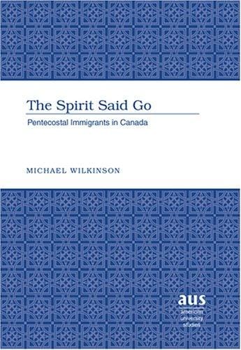 The Spirit said Go: Pentecostal immigrants to Canada