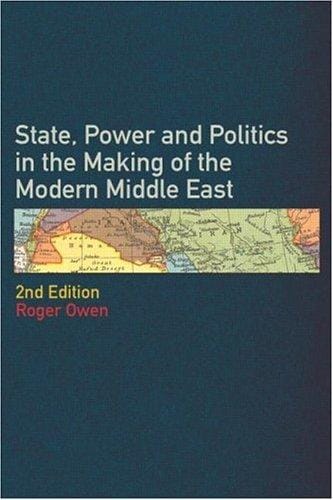 State, Power & Politics in the Making of the Modern Middle East, 2nd Edition