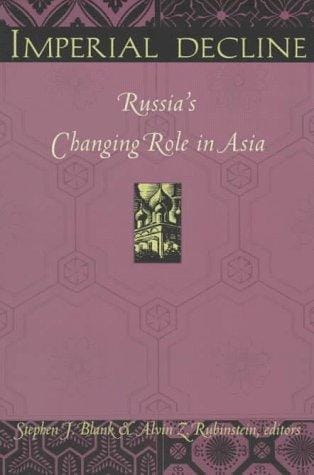 Imperial Decline: Russia's Changing Role in Asia