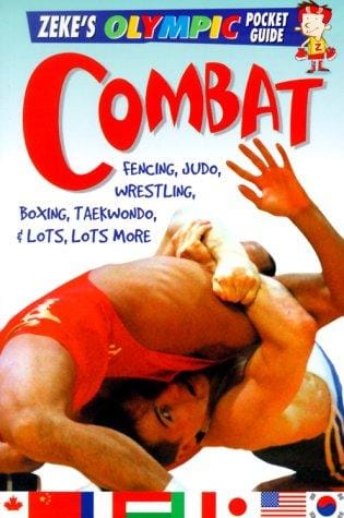 Combat: fencing, judo, wrestling, boxing, taekwondo, and lots, lots more