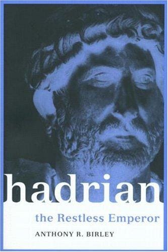 Hadrian: The Restless Emperor (Roman Imperial Biographies) (Roman Imperial Biographies)