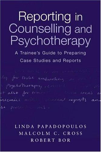 Reporting in counselling and psychotherapy: a trainee's guide to preparing case studies and reports