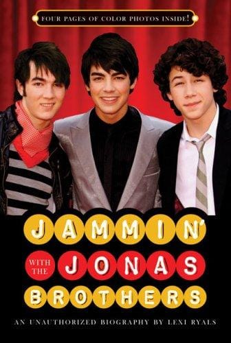 Jammin' with the Jonas Brothers: An Unauthorized Biography