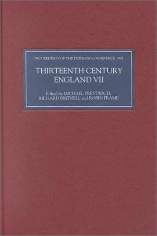 Thirteenth Century England VII: Proceedings of the Durham Conference, 1997 (Thirteenth Century England)
