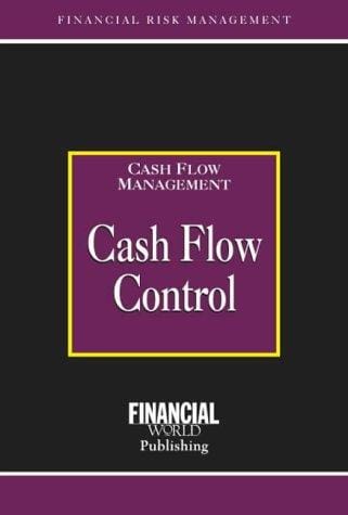 Cash Flow Control (Risk Management Series: Cash Flow Management)