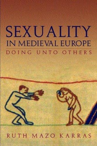 Sexuality in Medieval Europe: doing unto others