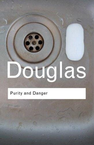 Purity and danger: an analysis of concepts of pollution and taboo