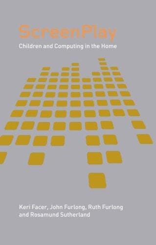 Screenplay: Children and Computing in the Home