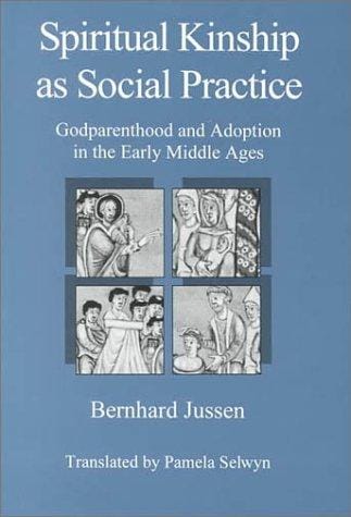 Spiritual Kinship As Social Practice: Godparenthood and Adoption in the Early Middle Ages (The University of Delaware Press Series, the Family in Interdisciplinary Perspective)