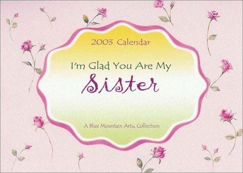 I'm Glad You Are My Sister Calendar
