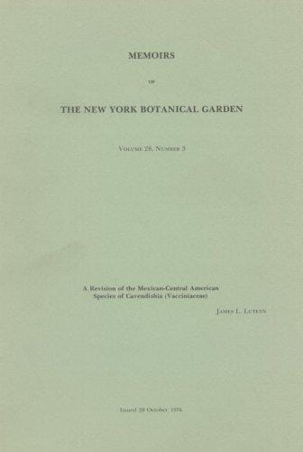 A Revision of the Mexican - Central American Species of Cavendishia (Vacciniaceae) (Memoirs of The New York Botanical Garden Vol. 28, part 3)