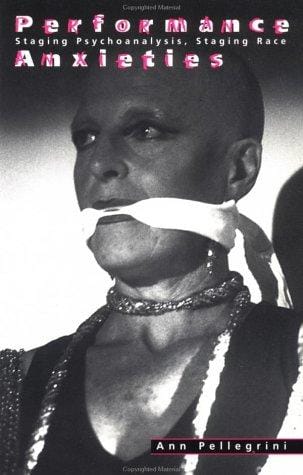 Performance anxieties: staging psychoanalysis, staging race