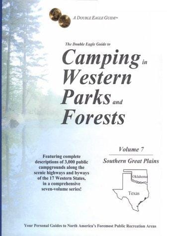 The Double Eagle Guide to Camping in Western Parks and Forests: Southern Great Plains (Double Eagle Guide to Camping in Western Parks and Forests)
