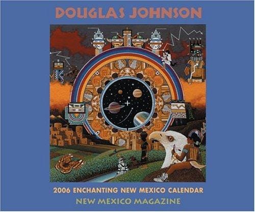 2006 Enchanting New Mexico Calendar: Featuring the paintings of Douglas Johnson