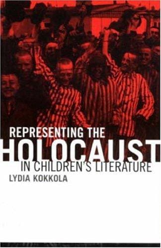 Representing the Holocaust in Children's Literature (Children's Literature and Culture)