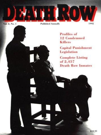 Death Row: Profiles of 12 Condemned Killers, Capital Punishment Legislation, Complete Listing of 2,457 Death Row Inmates, Vol. 2 No. 1