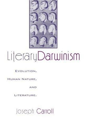 Literary Darwinism: evolution, human nature, and literature