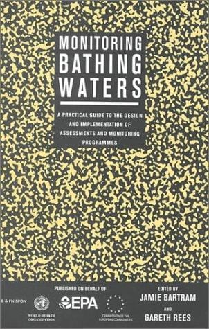 Monitoring Bathing Waters: A Practical Guide to the Design and Implementation of Assessments and Monitoring Programmes (World Health Organization)