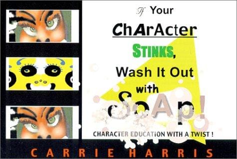 If Your Character Stinks, Wash it Out With Soap: Character Education with a Twist